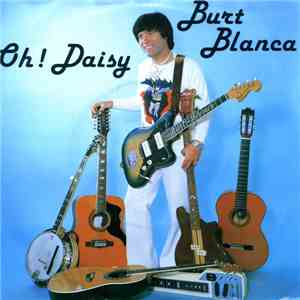 Burt Blanca - Oh! Daisy
