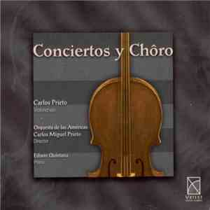 Carlos Prieto , Carlos Miguel Prieto, Orquesta de Las Américas - Concertios y Chôro