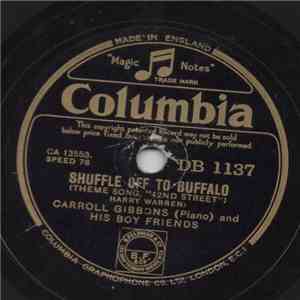 Carroll Gibbons And His Boy Friends - Shuffle Off To Buffalo / What Have We Got To Lose