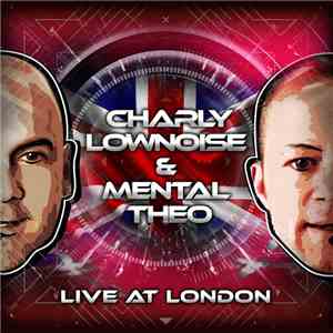 Charly Lownoise & Mental Theo - Live At London