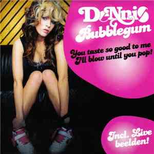 Dennis  - Bubblegum
