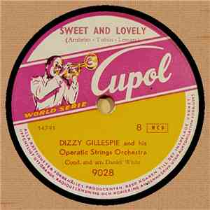 Dizzy Gillespie And His Operatic Strings Orchestra - Sweet And Lovely / My Old Flame