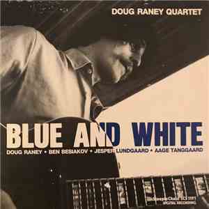 Doug Raney Quartet - Blue And White
