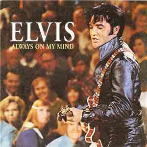 Elvis - Always On My Mind