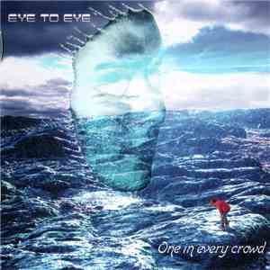Eye To Eye - One In Every Crowd