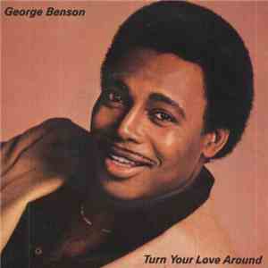 George Benson - Turn Your Love Around