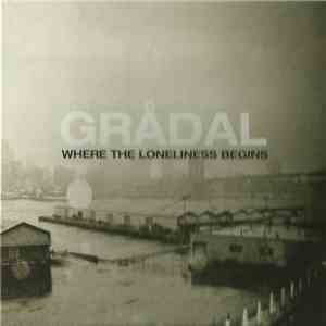 Grådal - Where The Loneliness Begins