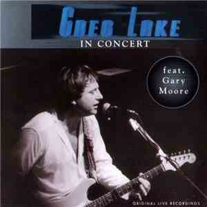 Greg Lake Feat. Gary Moore - King Biscuit Flower Hour Presents Greg Lake In Concert