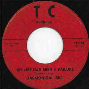 Harmonical Bill - My Life Has Been A Failure