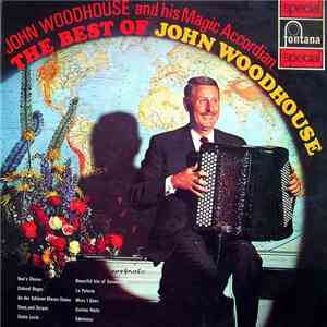 John Woodhouse And His Magic Accordion - The Best Of
