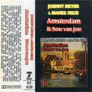 Johnny Meyer & Manke Nelis - Amsterdam Ik Hou Van Jou