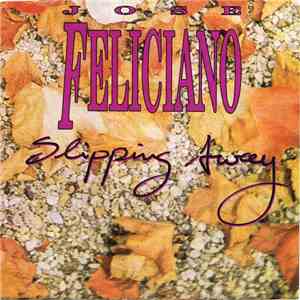José Feliciano - Slipping Away