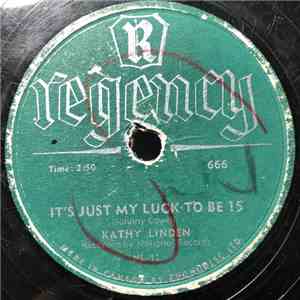 Kathy Linden - It's Just My Luck To Be 15 / The Touch Of Love