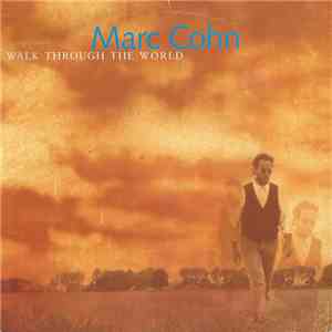 Marc Cohn - Walk Through The World
