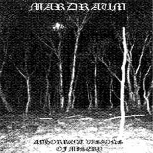 Mardraum - Abhorrent Visions Of Misery