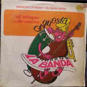 Orquesta "La Banda" y Su Salsa Joven - Al Ataque De Nuevo