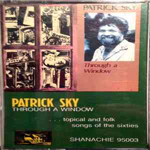 Patrick Sky - Through A Window (...Topical And Folk Songs Of The Sixties)