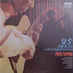 Pepe Torres  - 25 Años Con Mi Guitarra