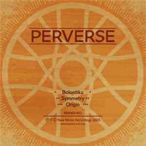 Perverse  - Bolontiku / Symmetry / Origin