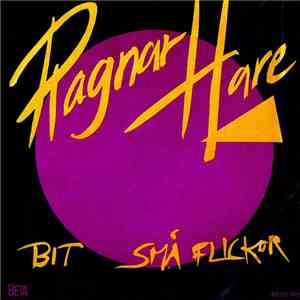 Ragnar Hare - Bit / Små Flickor