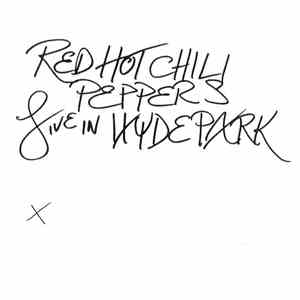 Red Hot Chili Peppers - Live In Hyde Park