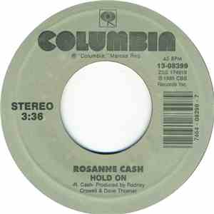 Rosanne Cash - Hold On / Second To No One