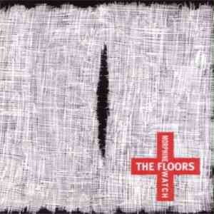 The Floors - Morphine Watch