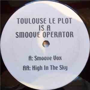 Toulouse Le Plot - Toulouse Le Plot Is A Smoove Operator
