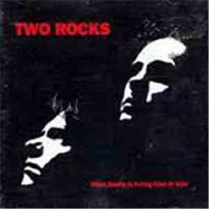 Two Rocks - When Sanity Is Acting Kind Of Wild