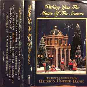 Various - Wishing You The Magic Of The Season: Holiday Classics From Hudson Union Bank