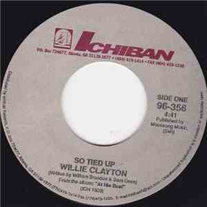 Willie Clayton - So Tied Up / Show Me