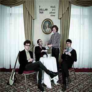 7 Dollar Taxi - Well, It's About Time