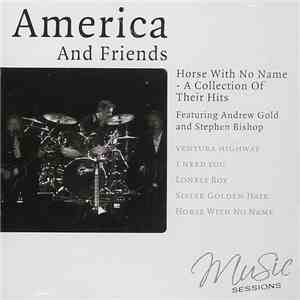 America  - America And Friends - Horse With No Name A Collection Of Their Hits