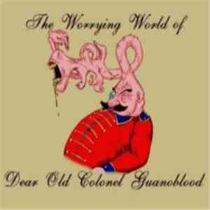Baron Bum Blood / Guanoman - The Worrying World of Dear Old Colonel Guanoblood