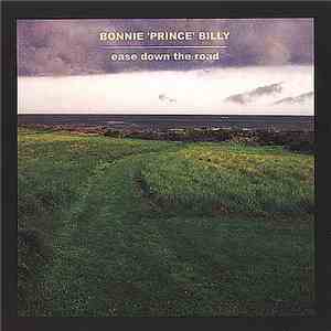Bonnie 'Prince' Billy - Ease Down The Road