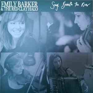 Emily Barker & The Red Clay Halo - Songs Beneath The River
