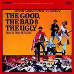 Ennio Morricone - The Good, The Bad And The Ugly • Original Motion Picture Soundtrack
