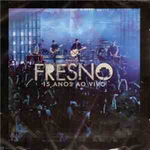 Fresno - 15 Anos Ao Vivo