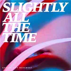 Garden City Movement - Slightly All The Time