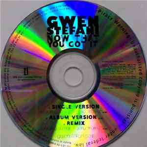 Gwen Stefani - Now That You Got It