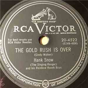 Hank Snow (The Singing Ranger) And His Rainbow Ranch Boys - The Gold Rush Is Over / Why Do You Punish Me (For Loving You)