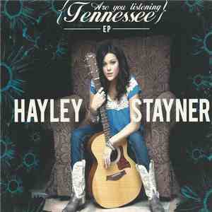 Hayley Stayner - Are You Listening Tennessee