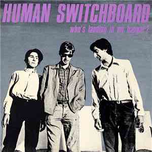 Human Switchboard - Who's Landing In My Hangar?