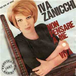 Iva Zanicchi - Non Pensare A Me / Vita