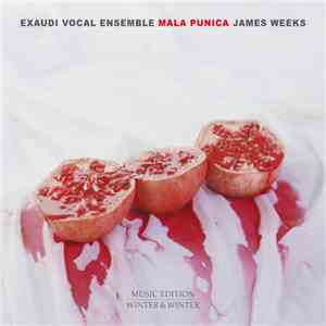 James Weeks  - Exaudi Vocal Ensemble - Mala Punica
