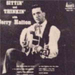 Jerry Hatton - Sittin' And Thinkin'