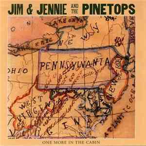 Jim & Jennie And The Pinetops - One More In The Cabin