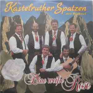 Kastelruther Spatzen - Eine Weiße Rose