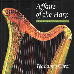 Kathleen Loughnane - Affairs Of The Harp - Téada Mo Chroí