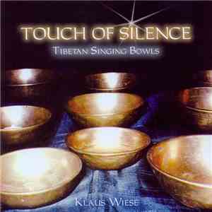 Klaus Wiese - Touch Of Silence - Tibetan Singing Bowls